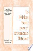 Libro La Palabra Santa para el Avivamiento Matutino - Conocer y experimentar al Cristo todo-inclusivo y extenso