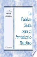 La Palabra Santa para el Avivamiento Matutino - La necesidad de tener un nuevo avivamiento