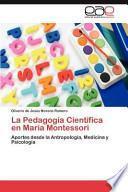 La Pedagogía Científica en María Montessori