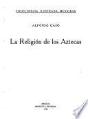 La religión de los aztecas