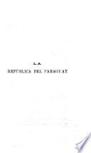 La Republica del Paraguay, impresiones y comentarios