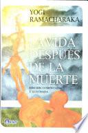 La vida después de la muerte. Edición comentada e Ilustrada