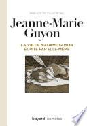 La vie de Mme Guyon écrite par elle-même