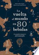 La Vuelta Al Mundo En 80 Bebidas