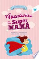 Las aventuras de una super mamá