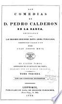 Las comedias de D. Pedro Calderon de la Barca, cotejadas con las mejores ediciones hasta ahora publicadas, corregidas y dadas a luz por Juan Jorge Keil. En cuatro tomos, adornados de un retrato del poeta, grabado por un dibujo original