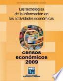 Las tecnologías de la información en las actividades económicas. Censos Económicos 2009