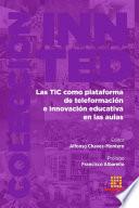 Las TIC como plataforma de teleformaciÃ³n e innovaciÃ³n educativa en las aulas