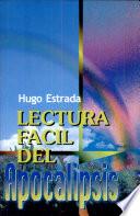 Lectura fácil del Apocalipsis Estrada, Hugo. 1a. ed.