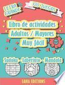 Libro de actividades Adultos / Mayores Muy Fácil - Sudoku - Laberinto - Mandala - Letra Grande - 120 Juegos - Eaha Editions