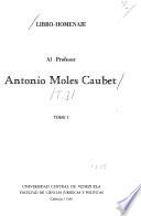 Libro-homenaje al profesor Antonio Moles Caubet