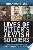 Lives of Hitler's Jewish Soldiers