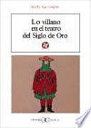 Libro Lo villano en el teatro del siglo de oro
