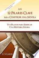 Los 12 pilares clave para construir una novela