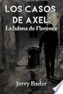 Los casos de Axel: la fulana de Florence