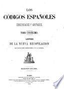 Los códigos españoles concordados y anotados ...: Leyes de la Nueva recopilacion que no hau sido comprendidas en la Novisima