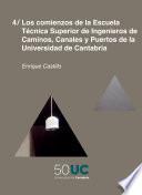 Los comienzos de la Escuela Técnica Superior de Ingenieros de Caminos, Canales y Puertos de la Universidad de Cantabria