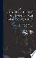Los Doce Libros Del Emperador Marco Aurelio