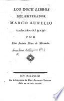 Los Doce Libros del Emperador Marco Aurelio traducidos del griego por Don Jacinto Diaz de Miranda. [With the Greek text.]
