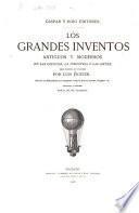 Los grandes inventos antiguos y modernos en las ciencias, la industria y las artes
