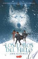 Los Lobos del Hielo (Elementals: Ice Wolves - Spanish Edition)