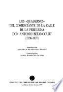 Los quadernos del comerciante de la calle de la Peregrina don Antonio Betancourt, 1796-1807