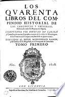 Los qvarenta libros del compendio historial de las chronicas y vniversal historia de todos los reynos de España