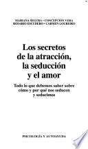 Los Secretos de la Atraccion, la Seduccion y el Amor