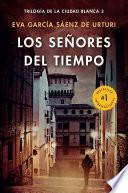 Los señores del tiempo / The Lords of Time (White City Trilogy. Book 3)