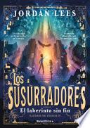 Los susurradores 1 - El laberinto sin fin