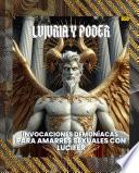 Libro Lujuria y Poder: Invocaciones Demoníacas para Amarres Sexuales con Lucifer