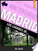 Madrid. Los lugares de...