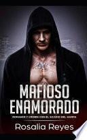 Mafioso Enamorado: Romance Y Crimen Con El Sicario del Hampa