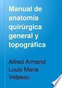 Manual de anatomía quirúrgica general y topográfica