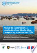 Manual de capacitación en adaptación al cambio climático para pesca y acuicultura en Chile