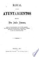 Manual de los ayuntamientos escrita por Julio Jiménez con la colaboración de Agustín Lozano