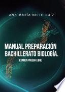 Manual Preparación Bachillerato Biología. Examen Prueba Libre