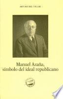 Manuel Azaña, símbolo del ideal republicano