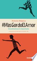 #MásGordoElAmor