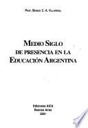 Medio siglo de presencia en la educación argentina