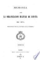 Memoria sobre la organizacion militar de Espana en 1871