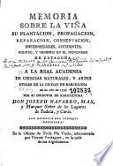 Memoria sobre la viña, su plantacion, propagacion, reparacion, conservacion, enfermedades, accidentes, cultivo y vendimia en el Principado de Cataluña