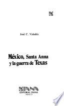 México, Santa Anna y la guerra de Texas