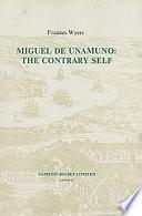 Miguel de Unamuno, the Contrary Self