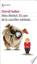 Miss Merkel. El caso de la canciller jubilada