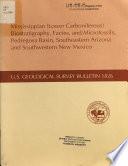 Mississippian (lower Carboniferous) Biostratigraphy, Facies, and Microfossils, Pedregosa Basin, Southeastern Arizona and Southwestern New Mexico