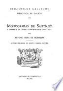 Monografías de Santiago, y dispersos de temas compostelanos (1844-1852)