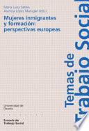 Mujeres inmigrantes y formación: perspectivas europeas