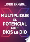 Multiplique el potencial que Dios le dio