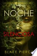 Noche silenciosa (Una novela de suspense de Sheila Stone—Libro 3)